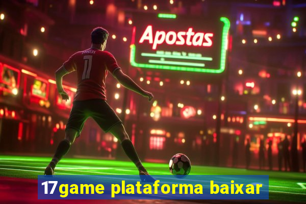 17game plataforma baixar